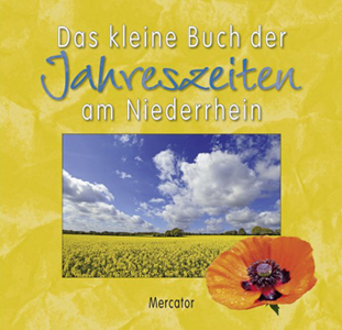 Das kleine Buch der Jahreszeiten am Niederrhein<br />Mercator, Duiburg